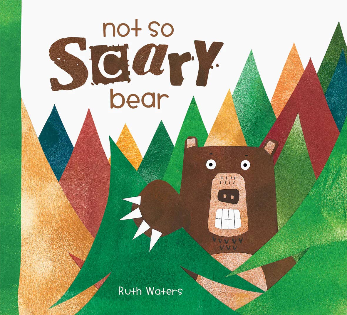 Not So Scary Bear By Ruth Waters