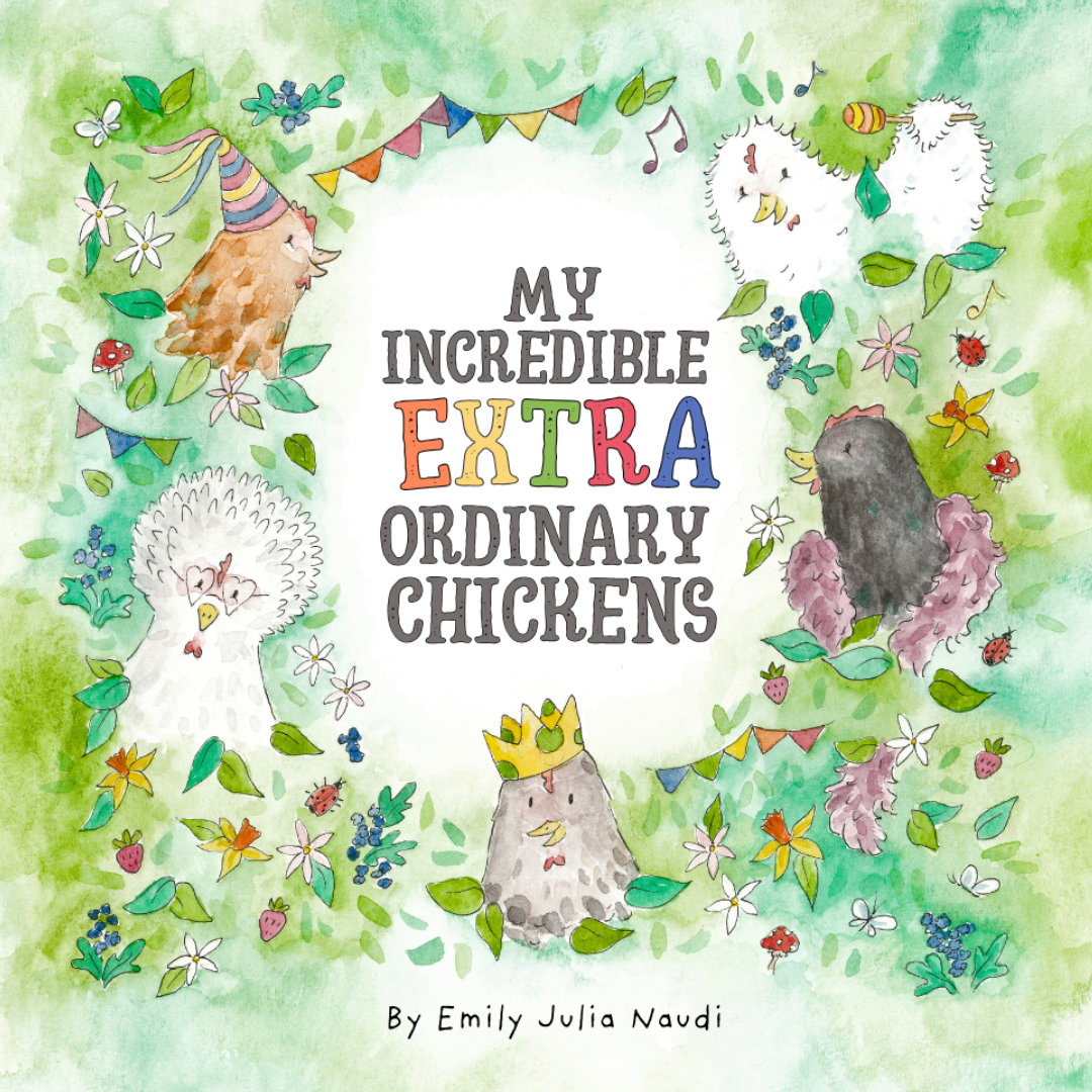 "My Incredible Extra Ordinary Chickens" - Loose Parts Press