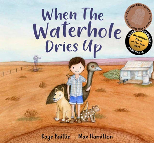 When The Waterhole Dries Up By Kaye Baillie and Max Hamilton